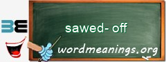 WordMeaning blackboard for sawed-off